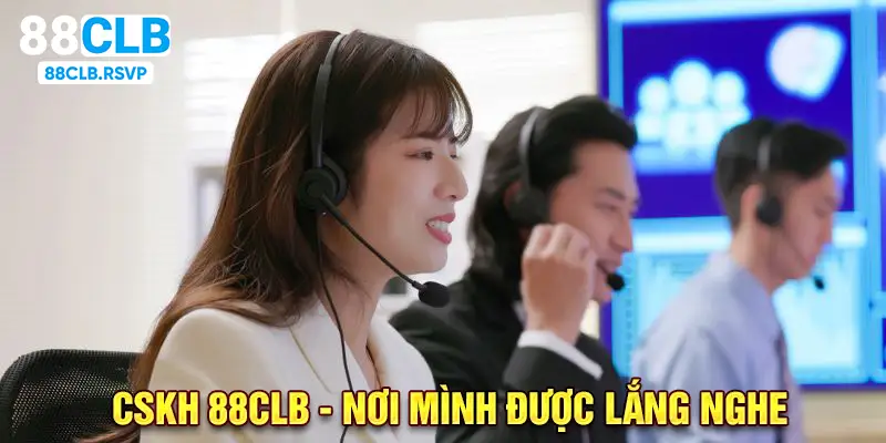 88Clb – Nơi khách hàng như mình được lắng nghe